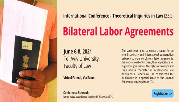 International Conference - Theoretical Inquiries in Law- Bilateral Labor Agreements