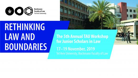 The 5Th Annual Tau Workshop For Junior Scholars In Law 